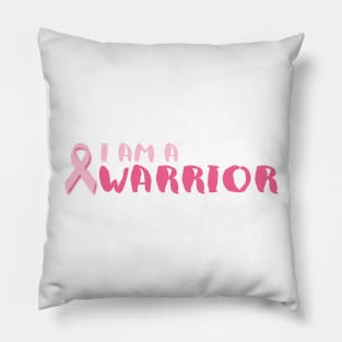 I am a Warrior Pink Ribbon Pillow