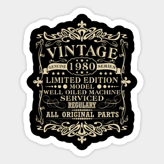 Vintage 1980 40th Birthday All Original Parts Gift 1980 Birthday Funny Creative Sticker Teepublic
