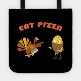 Turkey Eat Pizza Funny Thanksgiving Tote