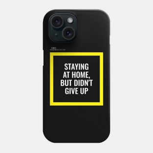 Staying at home but didn't give up (black edition) Phone Case