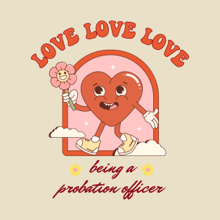 Probation Officer - Groovy Valentine's day Design T-Shirt