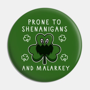 Prone to shenanigans and malarkey clover Pin