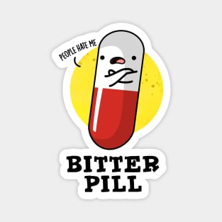 Bitter Pill Cute Medicine Pun Magnet