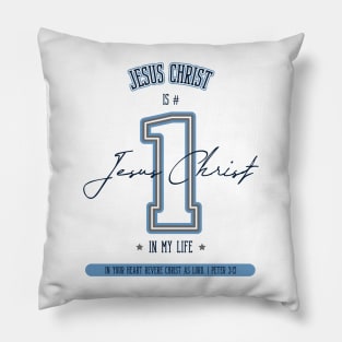 Jesus Christ is #1 in my life Pillow