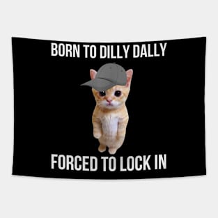 Born-To-Dilly-Dally-Forced-To-Lock-In Tapestry