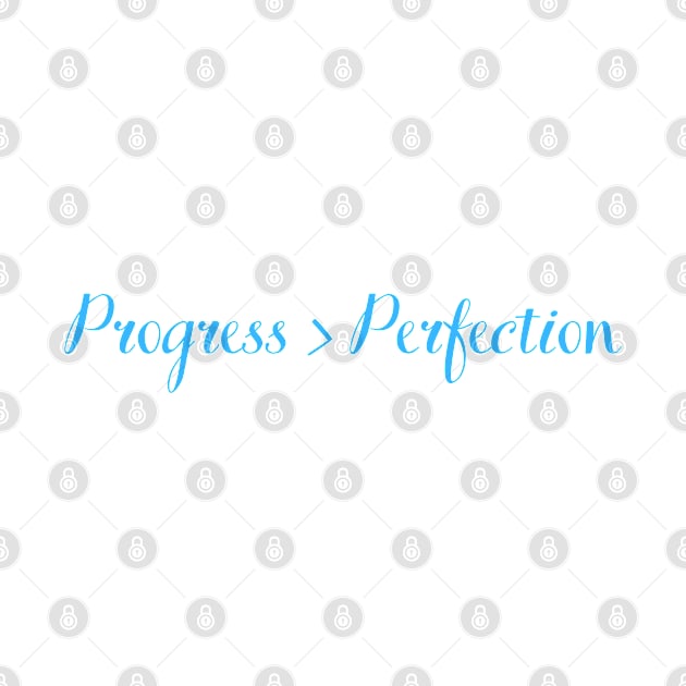 Quote, progress over perfection by Felicity-K