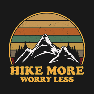 Funny Nature Lovers Hiking Mountains Hike More Worry Less T-Shirt