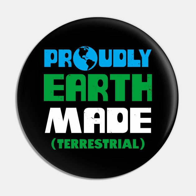 Proudly Earth Made Funny Proud Earthling Slogan Retro Vintage Meme Pin by BoggsNicolas