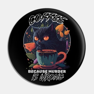 Stressed Black Kitty - Coffee Because Murder is Wrong Pin