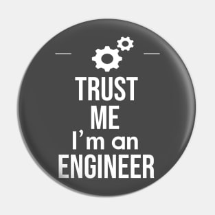 Trust me, I'm an engineer Pin