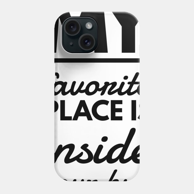 my favorite place is inside your hug Phone Case by GMAT