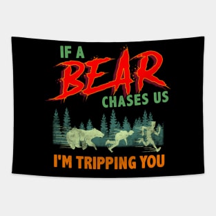 If A Bear Chases Us I'M Tripping You Camping Joke Tapestry