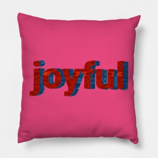 Joyful text artwork. Pillow