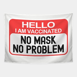 Hello I Am Vaccinated No Mask No Problem Tapestry