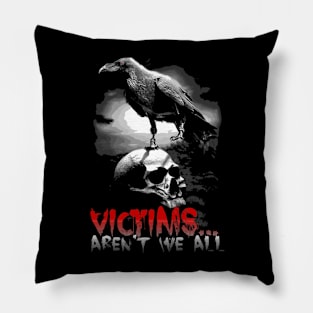 Eric Draven Victims Aren't We All Pillow