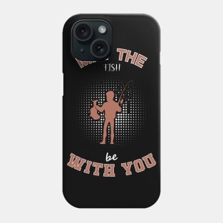 May The Fish Be With You Phone Case