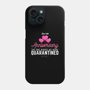 4th Anniversary Quarantine 2021 Phone Case