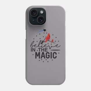 Believe in the Magic Cardinal Phone Case