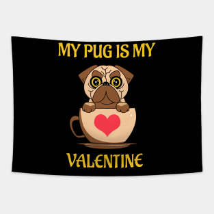 My Pug Is My Valentine Tapestry