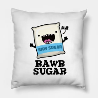 Rawr Sugar Funny Food Pun Pillow