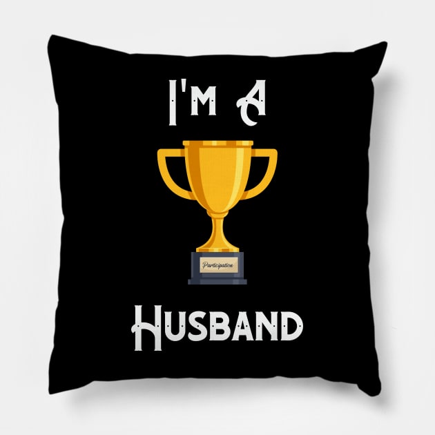 Participation Trophy Husband Pillow by MultiversiTee