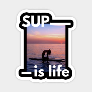 SUP Is Life Paddleboarder Woman And Sunset Design for Paddleboarders and SUP lovers Magnet