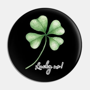 Shamrock, Lucky Me T-Shirt, St. Patrick's day Pin