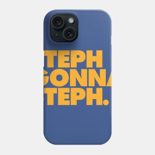 Steph Gonna Steph Phone Case