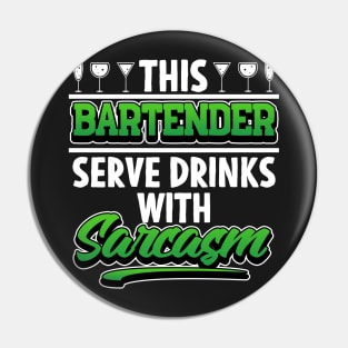 This Bartender Serve Drinks With Sarcasm Pin