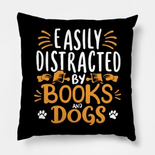 Easily Distracted By Books And Dogs. Dog Lover Quote Pillow