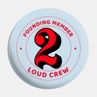 Founding Member Too Loud Crew kids Pin