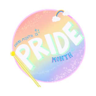 Every Month Is Pride Month T-Shirt