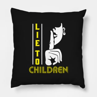 Lie To Children - Education or Philosophy Gift Pillow