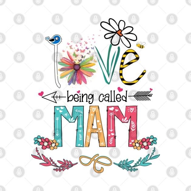 Love Being Called Mam Happy Mother's Day by KIMIKA