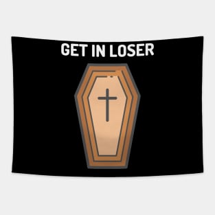 Get In Loser Coffin Tapestry