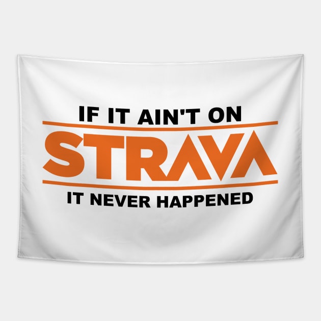 if it ain't on strava it never happened Tapestry by anamarioline