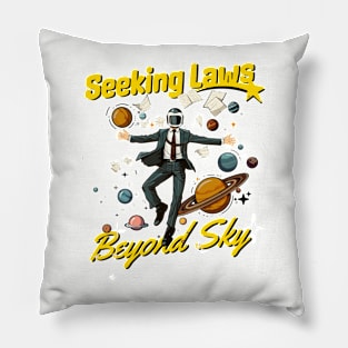 Seeking Laws Beyond Sky -  Space Lawyer Pillow