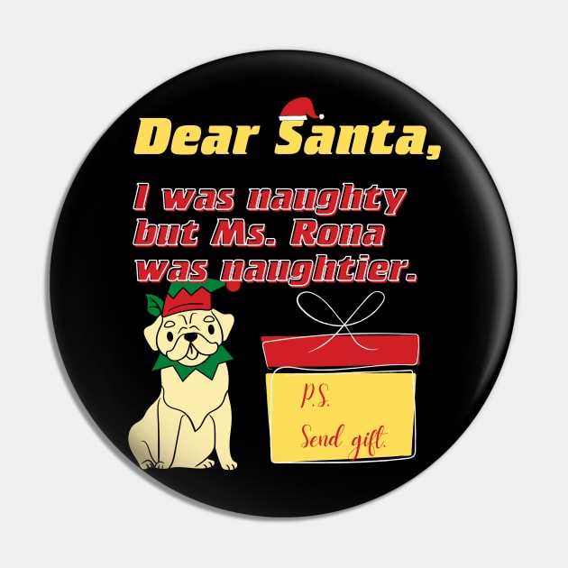 Dear Santa, I was naughty but Ms. Rona was naughtier Pin by Merch4Days