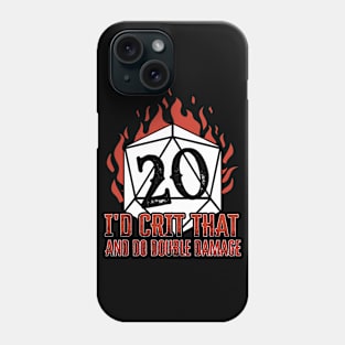 I'd Crit That And Do Double Damage Phone Case