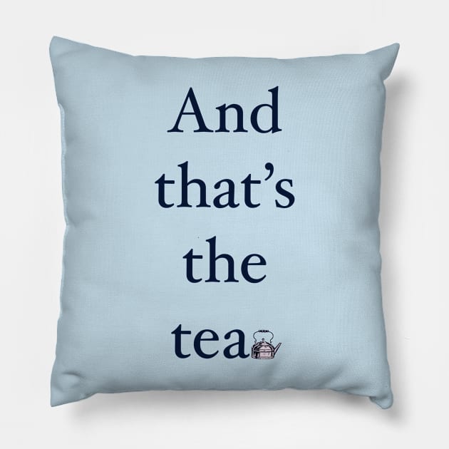 That’s The Tea Pillow by JasonLloyd