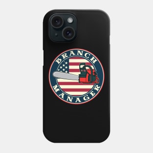 Funny Chainsaw Branch Manager American Flag Phone Case