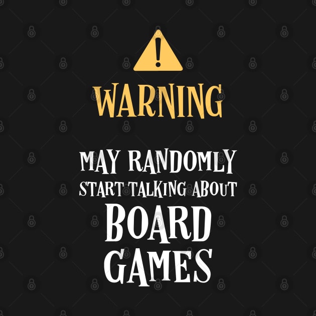 Warning May Randomly Talk About Board Games by pixeptional