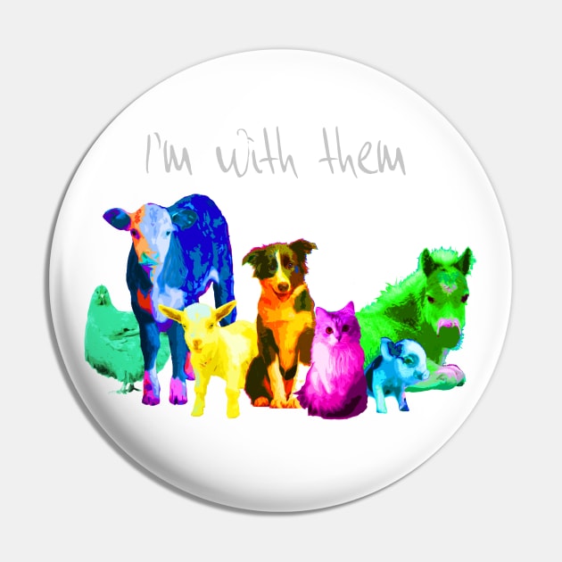 I'm With Them - Animal Rights - Vegan Pin by prettyinink