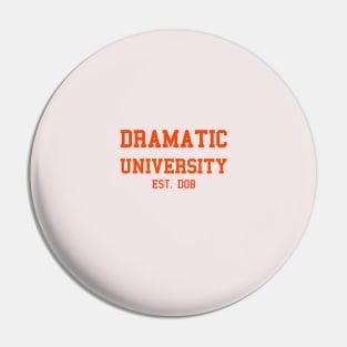 Dramatic University est. DOB Pin