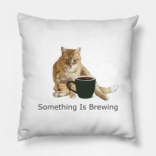 Something Is Brewing Pillow