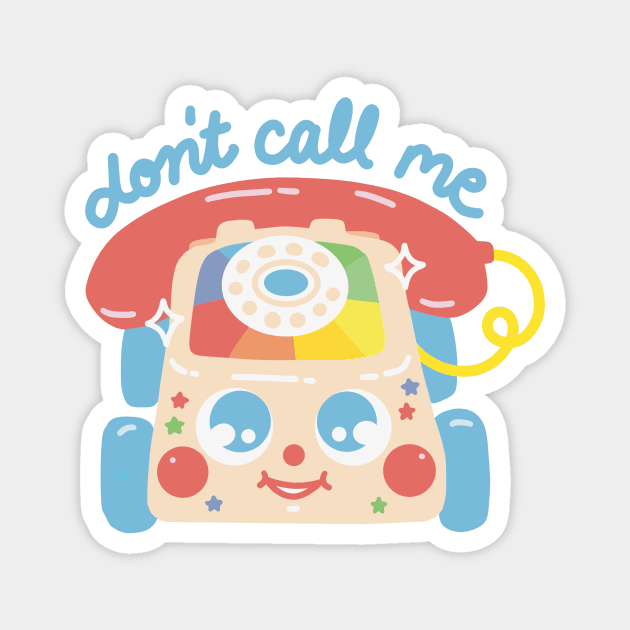 ‘Don’t Call Me’ Toy Phone Magnet by Sweetums Art Shop