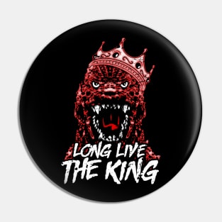 Long Live the King! (of Monsters) Pin