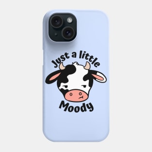 Just a little moody Phone Case