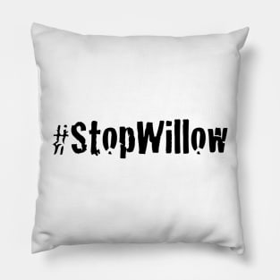 Protect Our Planet Preserve Future Stop Willow #StopWillow Pillow