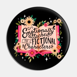 Emotionally Attached to Fictional Characters Pin